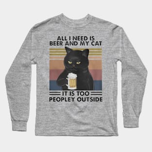 All i need is beer and my cat Long Sleeve T-Shirt